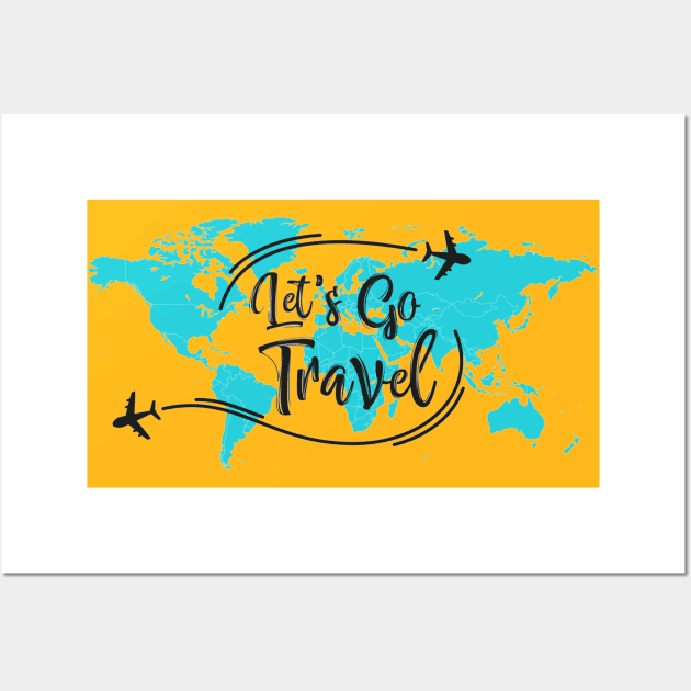Lets Go Travel - Vacation Quotes Wall Art by Artistic muss